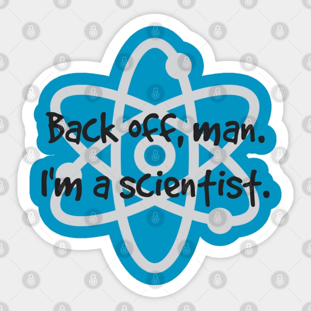 Back Off, Man. I'm A Scientist. Sticker by KayBee Gift Shop